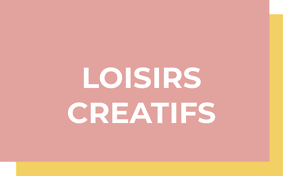 LOISIRS CREATIFS