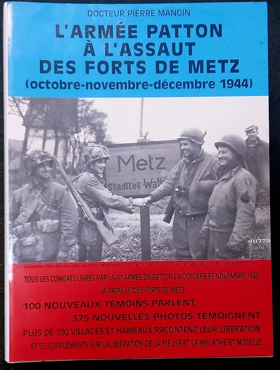 Livre " l Armée Patton a l assaut des forts de Metz"