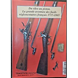 Livre " Du silex au piston la grande aventure des fusils réglementaires Francais  1717 - 1868 " 