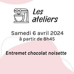 Atelier entremet chocolat noisette