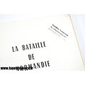 Livre - La Bataille de Normandie, 1963. Par le Capitaine A. Barjaud. Flyer Exposition Arromanches Calvados