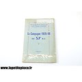 Livre - La Campagne 1939 - 1940 du 57e RI. 1954. 57 Régiment d'Infanterie 