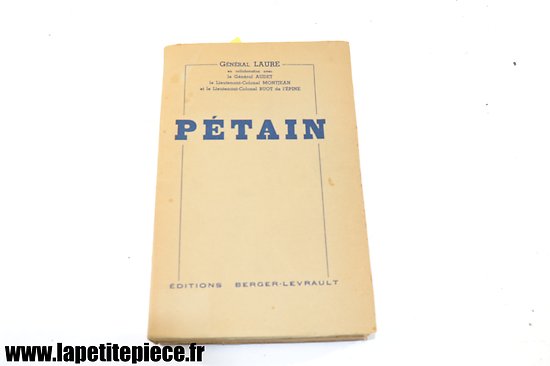 Pétain, par le Général Laure. Edition de 1941