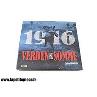 Livre - 1916 Verdun et la Somme - Julian Thompson, éditions Gründ