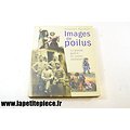 Images de Poilus . La grande guerre des cartes postales - PAIRAULT
