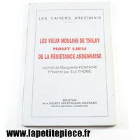 Résistance Ardennaise, les Vieux Moulins de Thilay, Journal de M. Fontaine