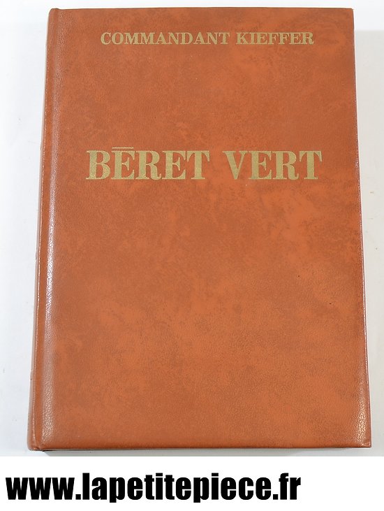 Livre - Béret Vert Commandant Kieffer. Reliure cuir. Editions France Empire 1969