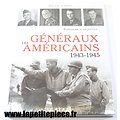 Livre - Les Généraux Américains 1943 - 1945, par François De Lannoy ETAI.