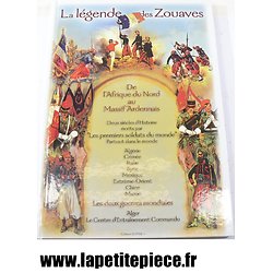 La Légende des Zouaves de l'Afrique du Nord au massif Ardennais. Edition Sopaic 2003