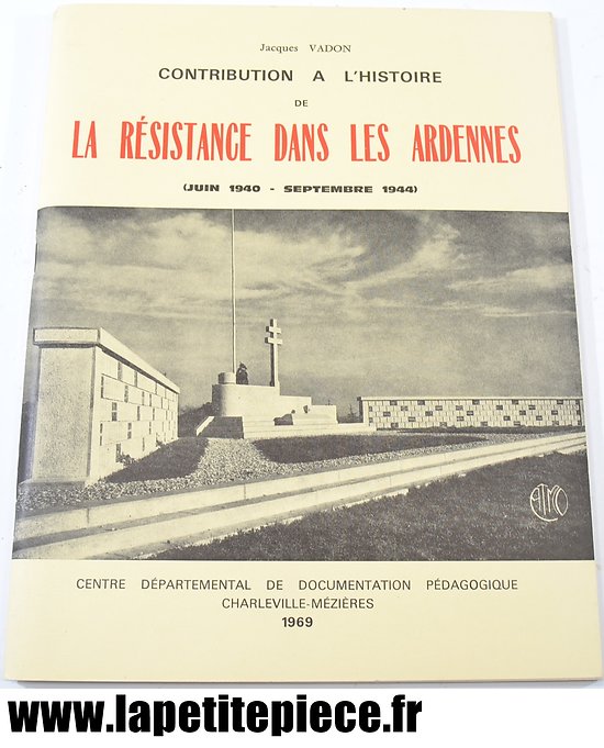 Livre La résistance dans les Ardennes, Jacques Vadon contribution à l'histoire. 1969