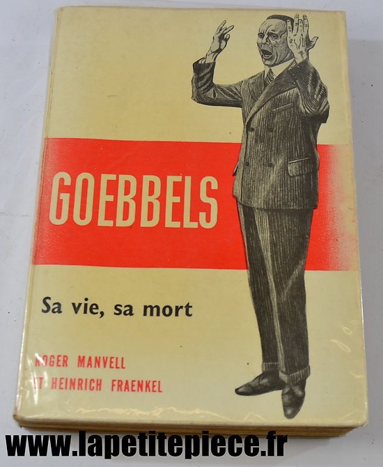 Livre Goebbels sa vie, sa mort. Par Robert Manvell et Heinrich Fraenkel .Editions Robert Laffont 1960
