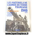 Les matériels de l'armée de terre francaise 1940 tome 2 Stephane Ferrard edition Lavauzette