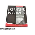 Les années noires La Moselle annexée par Hitler. Bernard et Gérard Le Marec. Editions Serpenoise 2005