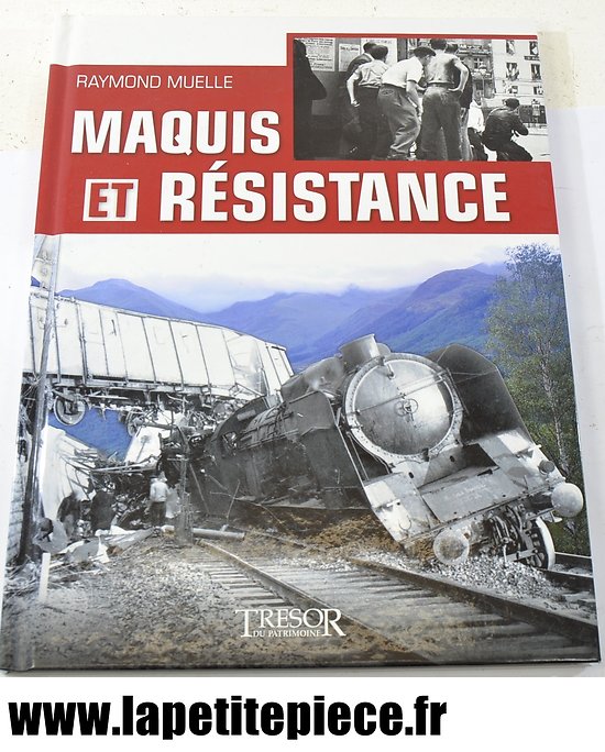 Livre - Maquis et Résistance, par Raymond Muelle, éditions Trésor du Patrimoine 2003