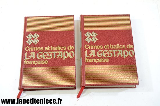 Crimes et trafics de la Gestapo Française - tome 1 et 2. 1972 