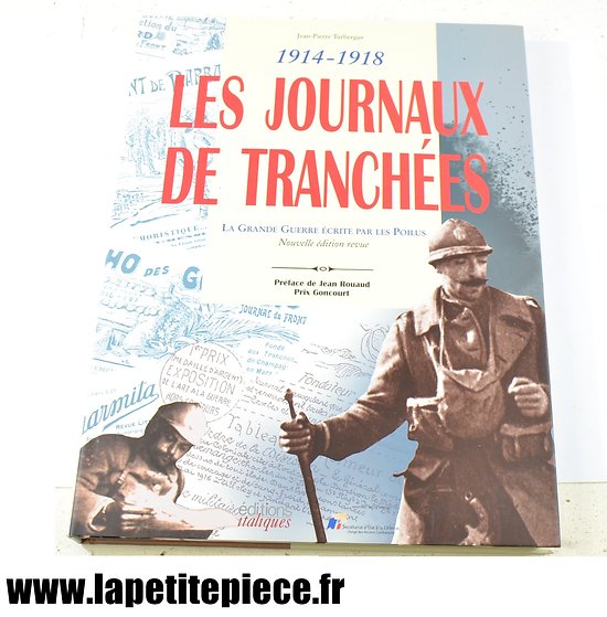 Livre - Les journaux de tranchées 1914 - 1918 Jean-Pierre Turbergue 