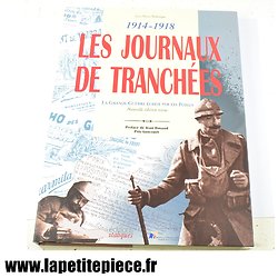 Livre - Les journaux de tranchées 1914 - 1918 Jean-Pierre Turbergue 