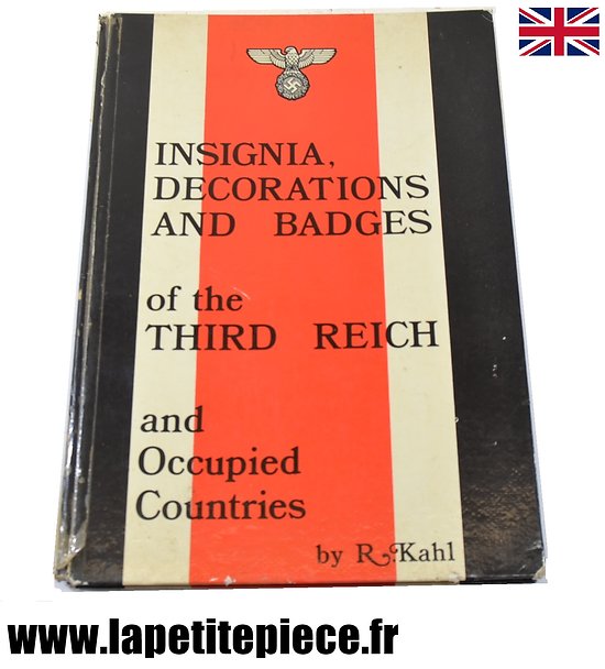 Livre - Insignia decorations and badges of the third reich and occupied countries. R. Kahl 