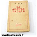 Livre - La Grande Pagaie 1914 - 1918, par Dr. A. Javal, éditions Denoel 1937