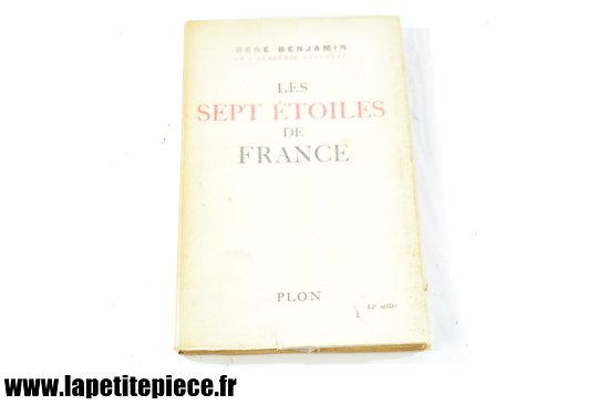 Livre - Les sept étoiles de France, René Benjamin - 1942 - WW2 