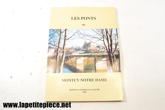Montcy Notre Dame : Les ponts de - editions Montcy loisirs et culture 1997