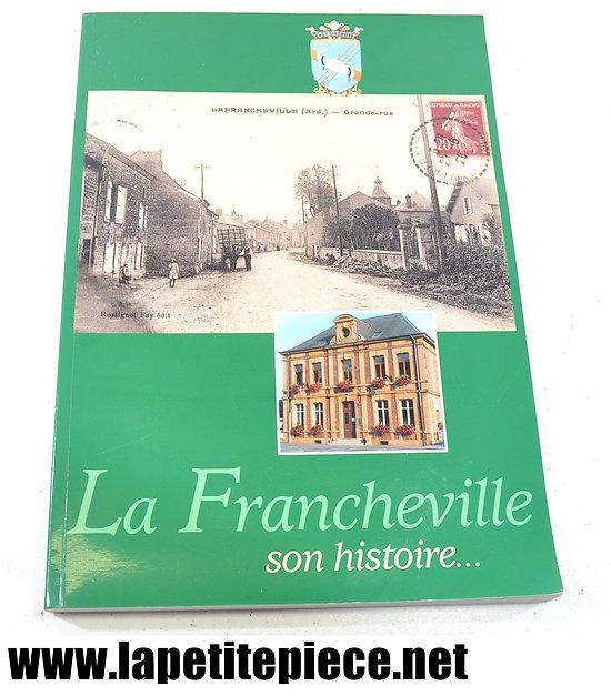 Livre - La Francheville son histoire (Ardennes), SOPAIC