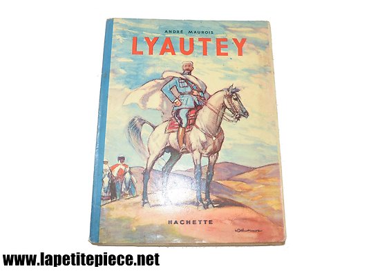 Livre Lyautey d'André Maurois, Deluermoz, édition Hachette 1937