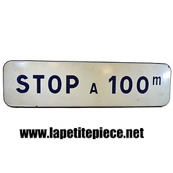 Plaque émaillée STOP A 100m, signalisation routière