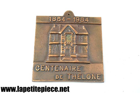 Plaque commémorative centenaire de Thelone ( Thelonne Ardennes ) 1884 1984, la Mairie 