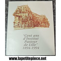 Livre "Cent ans d'Institut Pasteur de Lille" 1894-1994 