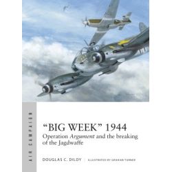 BIG WEEK 1944 OPERATION ARGUMENT AND THE BREAKING