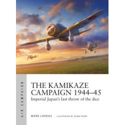 THE KAMIKAZE CAMPAIGN 1944-45