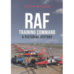 RAF TRAINING COMMAND A PICTORIAL HISTORY