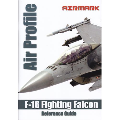 F-16 FIGHTING FALCON REFERENCE GUIDE AIR PROFILE