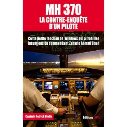 MH370 LA CONTRE-ENQUETE D'UN PILOTE