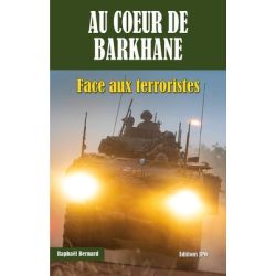 AU COEUR DE BARKHANE-FACE AUX TERRORISTES
