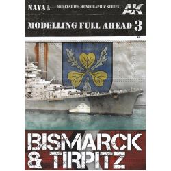 MODELLING FULL AHEAD 3-BISMARCK & TIRPITZ      AK