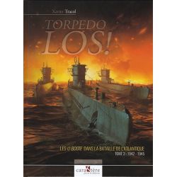 TORPEDO LOS ! TOME 2 1942-1945