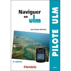 NAVIGUER EN ULM-PILOTE ULM              4E EDITION