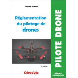 REGLEMENTATION DU PILOTAGE DE DRONES 5E EDITION