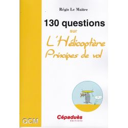 130 QUESTIONS SUR L'HELICOPTERE-PRINCIPES DE VOL