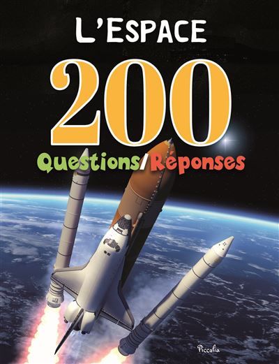 L'ESPACE 200 QUESTIONS/REPONSES       PICCOLIA