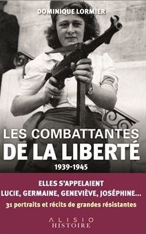 LES COMBATTANTES DE LA LIBERTE 1939-1945