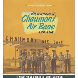 BIENVENUE A CHAUMONT AIR BASE 1952-1967     IPPAC