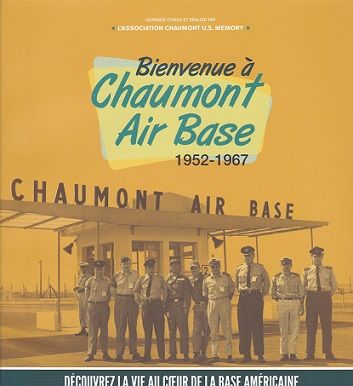 BIENVENUE A CHAUMONT AIR BASE 1952-1967     IPPAC