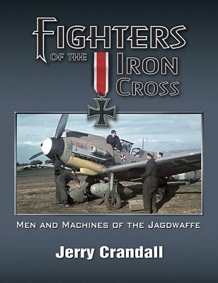FIGHTERS OF THE IRON CROSS-MEN AND MACHINES OF THE