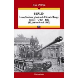BERLIN-LES OFFENSIVES GEANTES DE L'ARMEE ROUGE