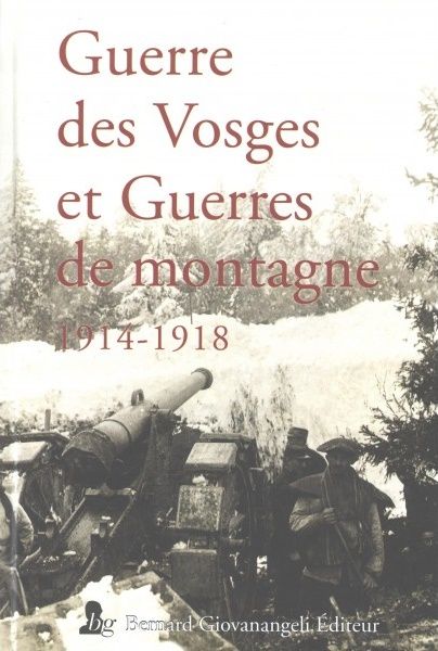 GUERRE DES VOSGES ET GUERRES DE MONTAGNE 1914-1918