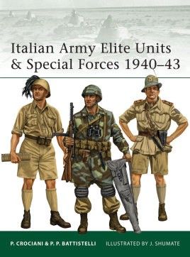 ITALIAN ARMY ELITE UNITS & SPECIAL FORCES 1940-43