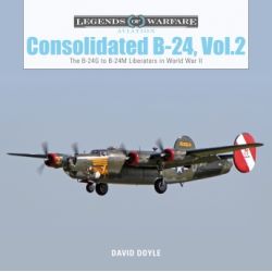 CONSOLIDATED B-24 VOL 2  B-24G TO B-24M IN WWII
